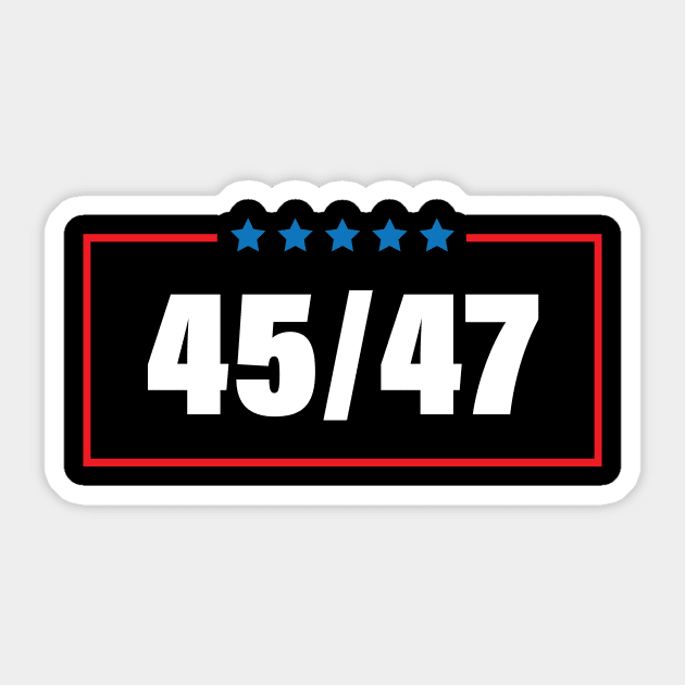 45 47 Trump 2024 - President Trump 2024 American Flag 45 47 Sticker by printalpha-art